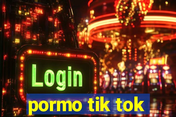 pormo tik tok